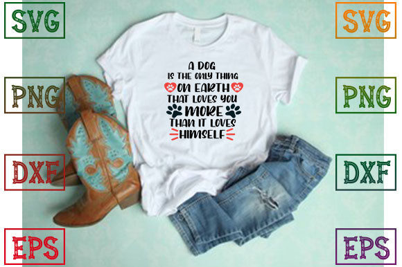 A Dog is the Only Thing on Earth That Lo Graphics