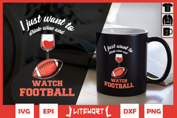 Just Wanna Drink Wine and Watch Football Graphics