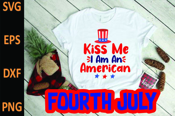 Kiss Me I Am an American Graphics & T-Shirt Designs