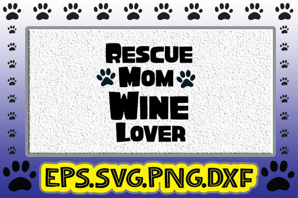 Rescue Mom Wine Lover Graphics for Crafts
