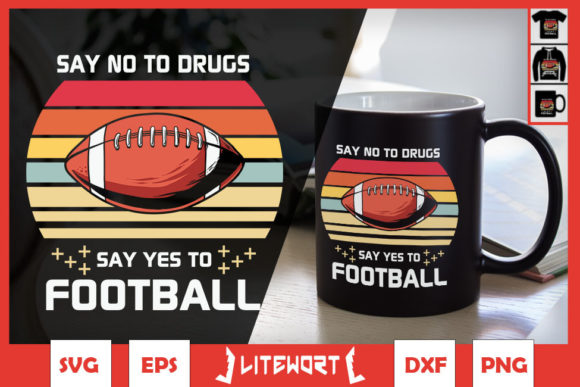 Say No to Drugs Say Yes to Football Graphics